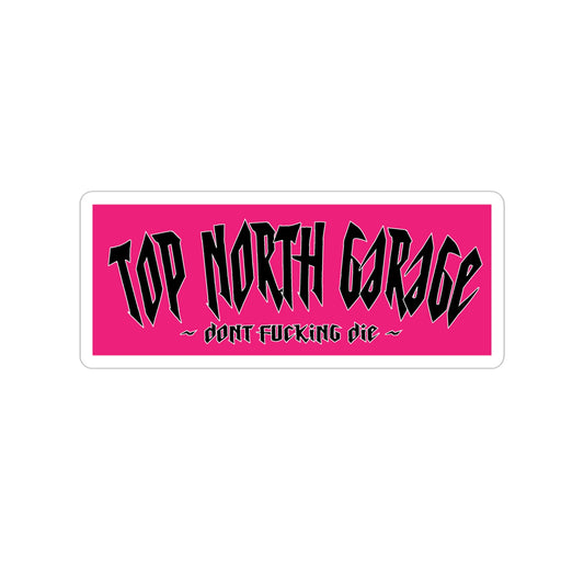 Garage Sticker — “Top North Garage” Die-Cut Outdoor Sticker (Don’t Fucking Die)