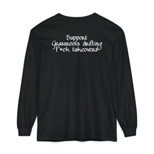 Long Sleeve T-Shirt — "Support Grassroots Drifting, F*ck Takeovers" Back Graphic